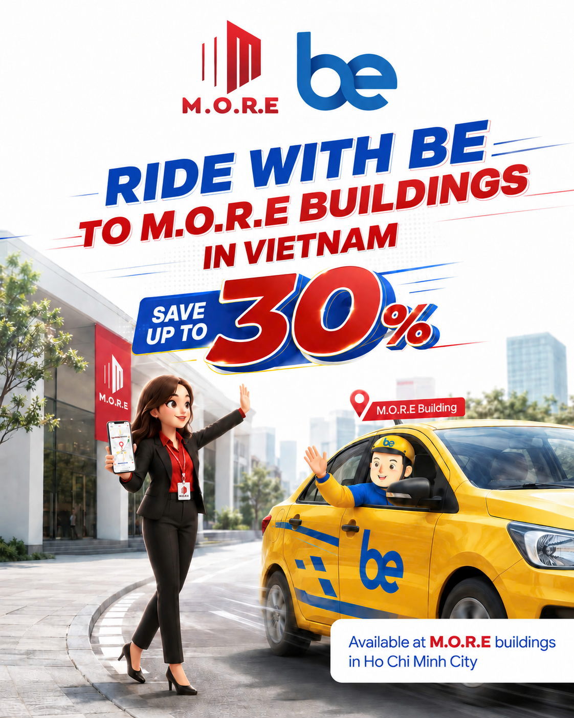 Save up to 30% on eligible be rides to M.O.R.E buildings in Ho Chi Minh City